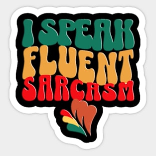 i speak fluent sarcasm Sticker